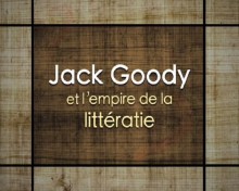 Vignette du titre "Jack Goody et l'empire de la littératie
