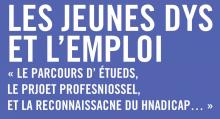 Affiche du forume "Les jeune dys et l'emploi"