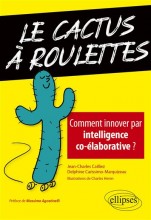 Parution de l’ouvrage “Le cactus à roulettes” - Comment innover par intelligence co-élaborative ? - Rencontre avec Delphine Carissimo, co-autrice