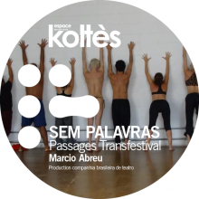 [Théâtre] Sem Palavras (Passages Transfestival)