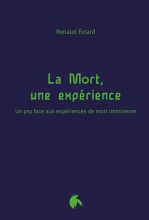 Couverture de l'ouvrage "La Mort, une expérience. Un psy face aux expériences de mort imminente"