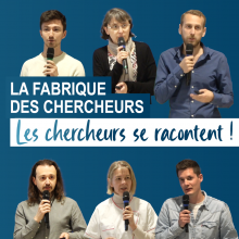 Fabrique des chercheurs en Santé : 6 chercheurs se racontent 