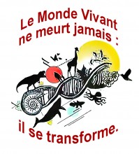 Le monde vivant ne meure jamais, il se transforme