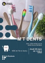 Affiche de l'action M'T dents qui aura lieu le jeudi 28 mars de 11h30 à 13h30 à la MDE de l'île du Saulcy