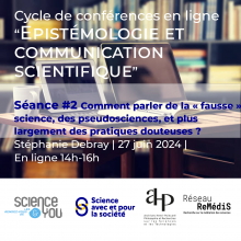 [Conférence] : Cycle épistémologie et communication scientifique 2024 #2 : Comment parler de la "fausse" science, des pseudosciences et plus largement des pratiques douteuses ?