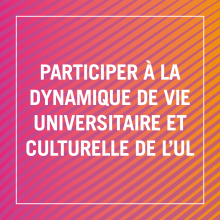 Participer à la dynamique de vie universitaire et culturelle