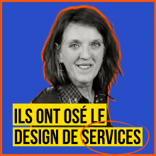 Ils ont osé le Design de services ! Rencontre avec Catherine Dine-Christen