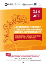 [Colloque] La différenciation territoriale et l’évolution de la gouvernance communes – intercommunalités : amélioration de la qualité et de l’efficacité des services publics de proximité ?