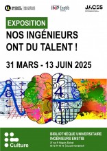 Affiche de l'exposition Nos ingénieurs ont du Talent ! BU ENSTIB