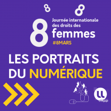 [Portraits du Numérique] Découvrez des parcours de femmes inspirantes !