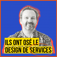 Ils ont osé le Design de services ! #7 Rencontre avec Arnaud Antonelli
