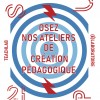 Flyer Ateliers de création du TeachLab Saint-Gobain - Université de Lorraine