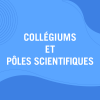 Collégiums et pôles scientifiques