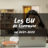 Les BU de Lorraine en 2021-2022 : les chiffres clés en vidéo