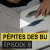 Pépites des BU - épisode 9