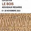 Affiche de l'exposition le bois nouveaux regards
