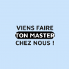 Viens faire ton master chez nous ! 