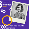 8 mars, Journée internationale des droites des femmes. Des femmes pour la recherche : Claire Crignon