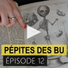 Pépites des BU - épisode 12