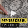 Pépites des BU - épisode 13