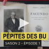 Pépites des BU - premier épisode de la saison 2