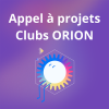 Appel à projets clubs ORION
