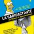 La Radioactivité de Homer à Oppenheimer.