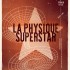 La physique superstar, conf'curieuse du 7 février 2019 à 18h30
