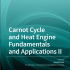 Carnot Cycle and Heat Engine Fundamentals and Applications II