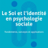 Le Soi et l'identité en psychologie sociale