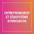 Entrepreneuriat et écosystème d’innovation