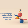 [Rendez-vous au tas de sable] - Ludopédagogie et évaluation : comment les concilier ?