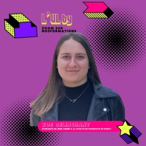 Vers l'article L’UL BY Zoé, étudiante en 3ème année à la faculté de pharmacie de Nancy