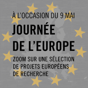 Vers l'article 9 mai, journée de l'Europe : 6 projets européens de recherche à l'honneur