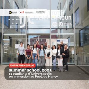 Vers l'article Summer school 2025 : 11 étudiants d’Universiapolis (Maroc) en immersion au PeeL de Nancy