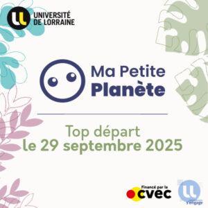 Vers l'article Le Challenge Ma Petite Planète revient à l’Université de Lorraine : prêt·es à relever le défi ?