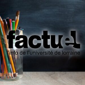 Vers l'article Contribuez à Factuel : faites vivre l’actualité de l’Université de Lorraine